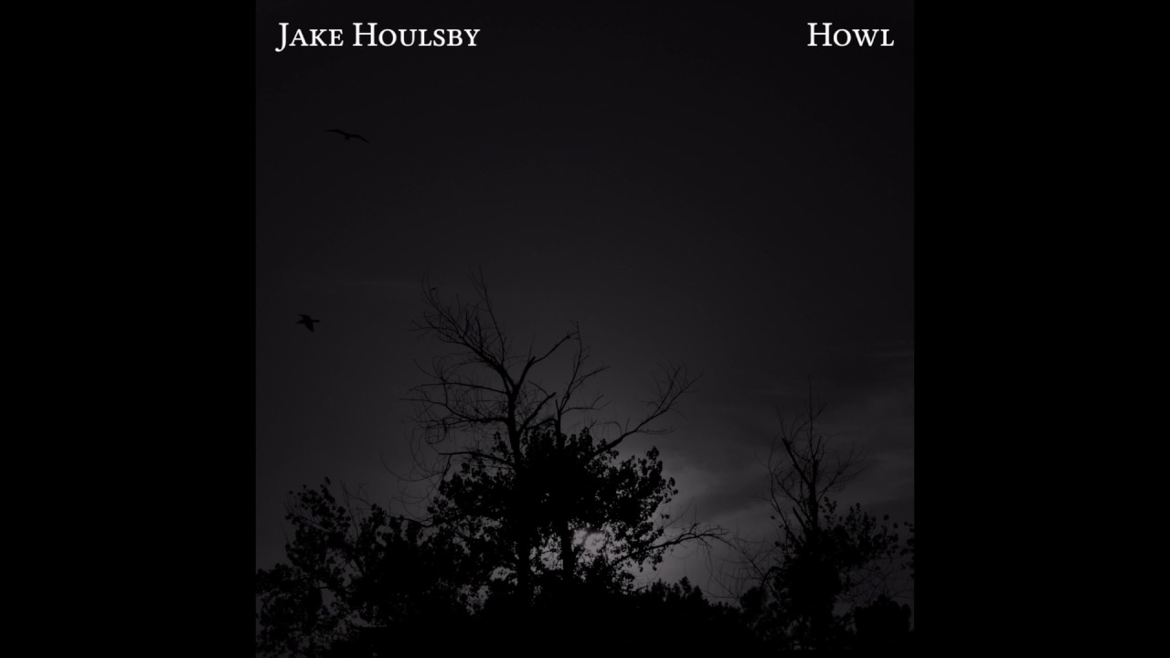 Jake Houlsby - Howl