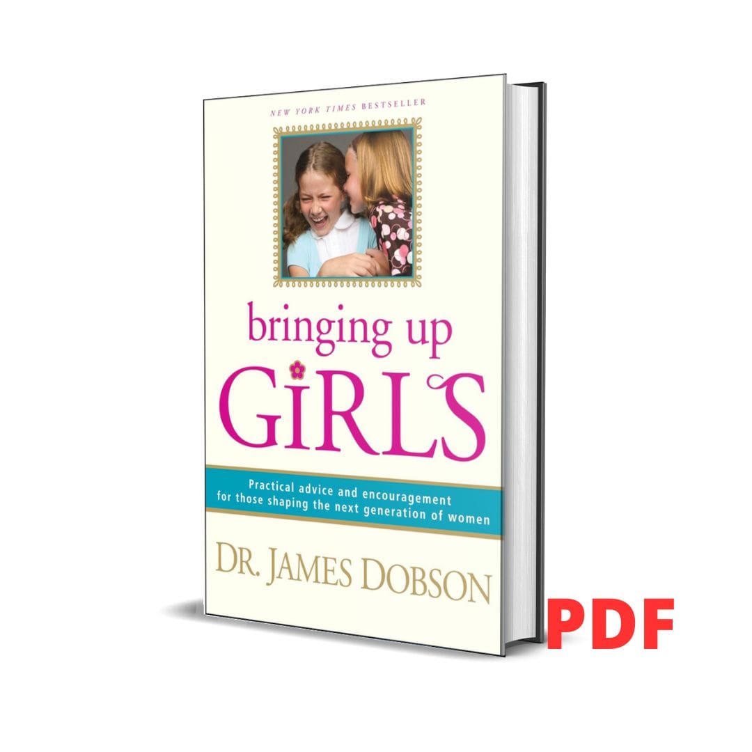 Bringing Up Girls by James C. Dobson 