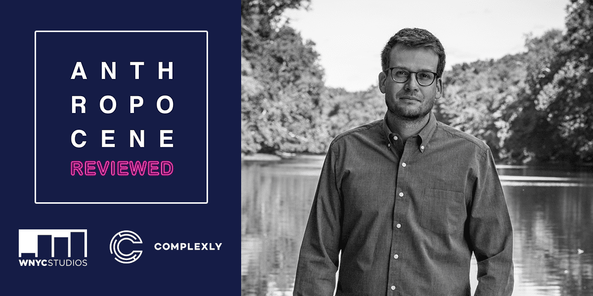 The Anthropocene Reviewed 