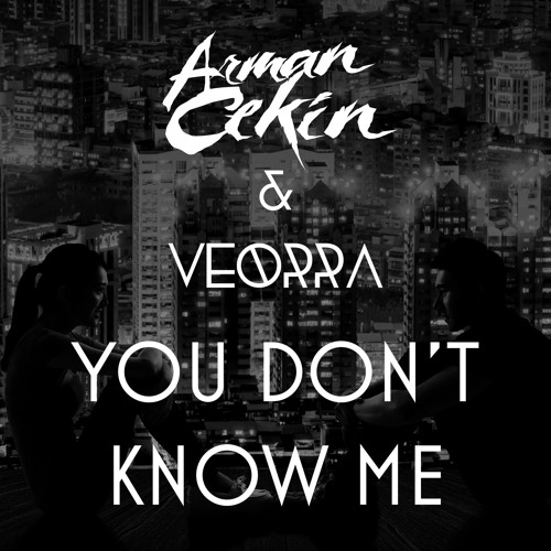 Arman cekin & veorra - You dont know me