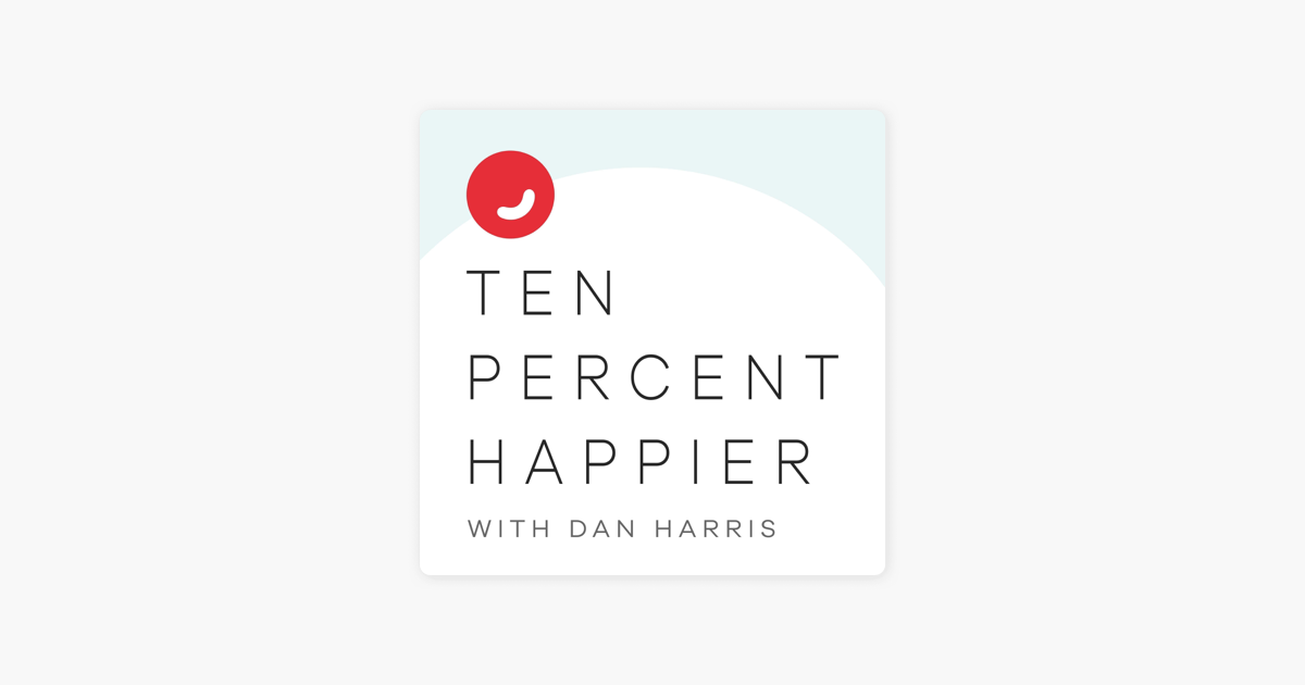 ‎Ten Percent Happier with Dan Harris 