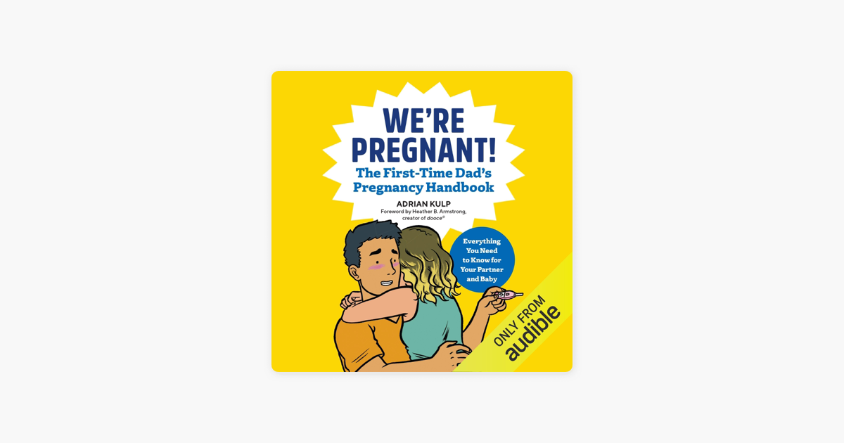We're Pregnant! The First Time Dad's Pregnancy Handbook: Kulp, Adrian: 9781939754684: Amazon.com: Books
