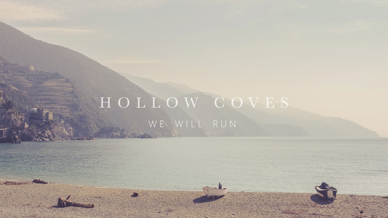 Hollow Coves - We Will Run