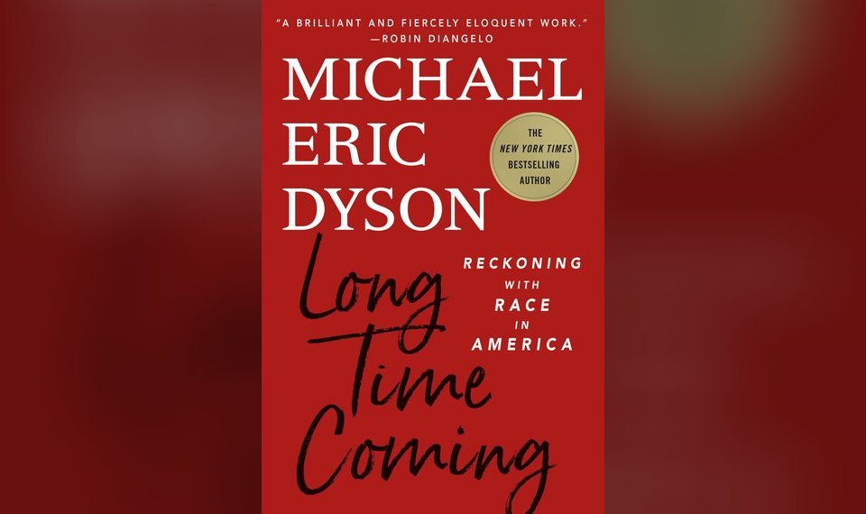 Long Time Coming: Reckoning with Race in America