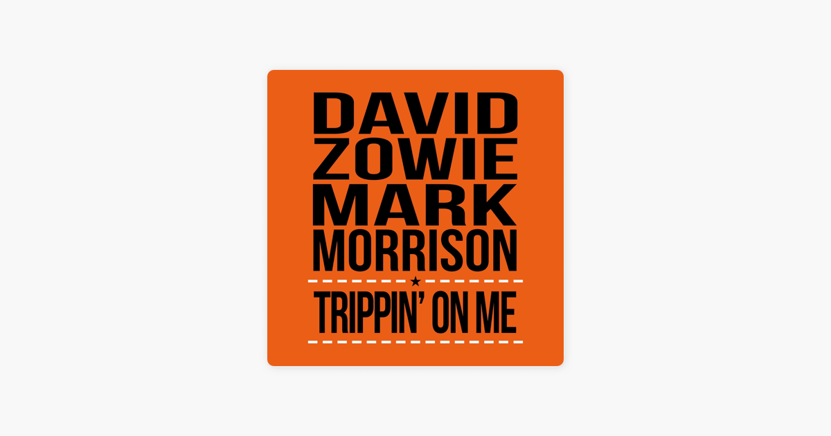 David Zowie & Mark Morrison - Trippin' On Me