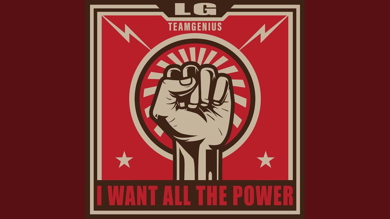I Want All The Power