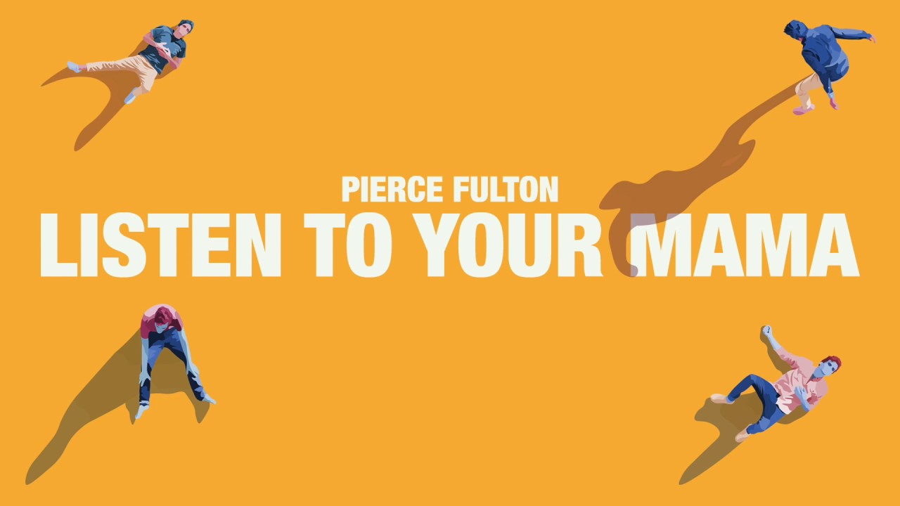Pierce Fulton - Listen To Your Mama