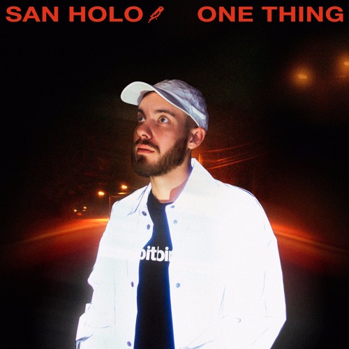 One Thing - San Holo