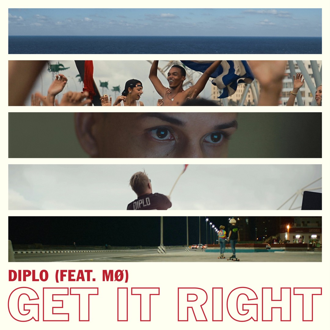 "Get It Right" by Diplo & MØ