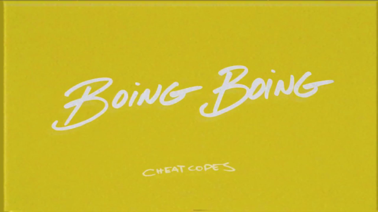 Cheat Codes - Boing Boing [Official Audio]