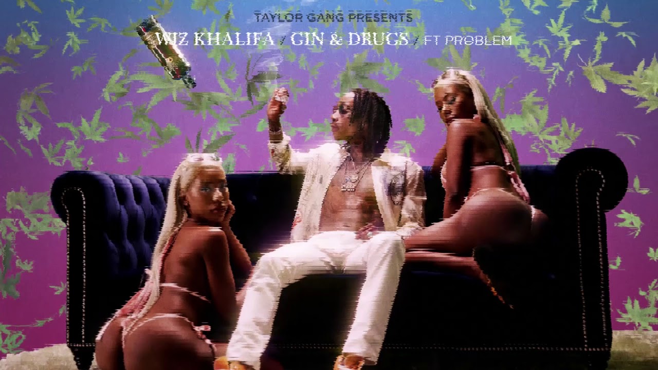 Wiz Khalifa - Gin & Drugs feat. Problem