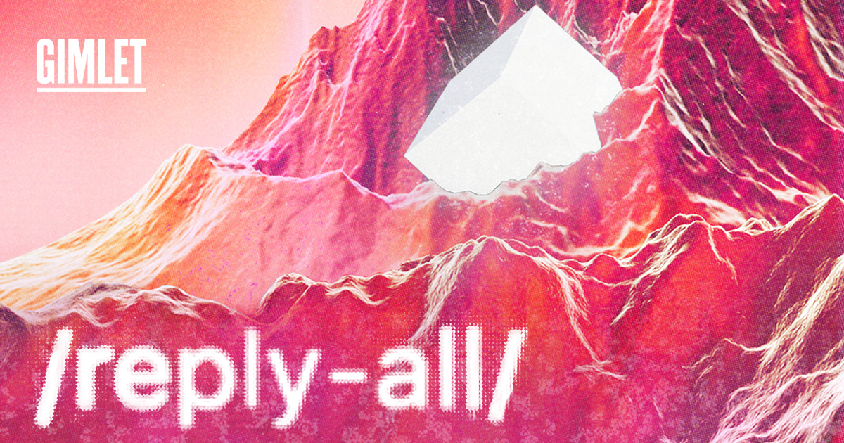 Reply All | Gimlet