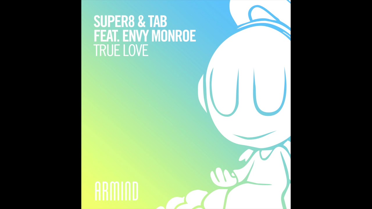 Super8 & Tab feat. Envy Monroe - True Love