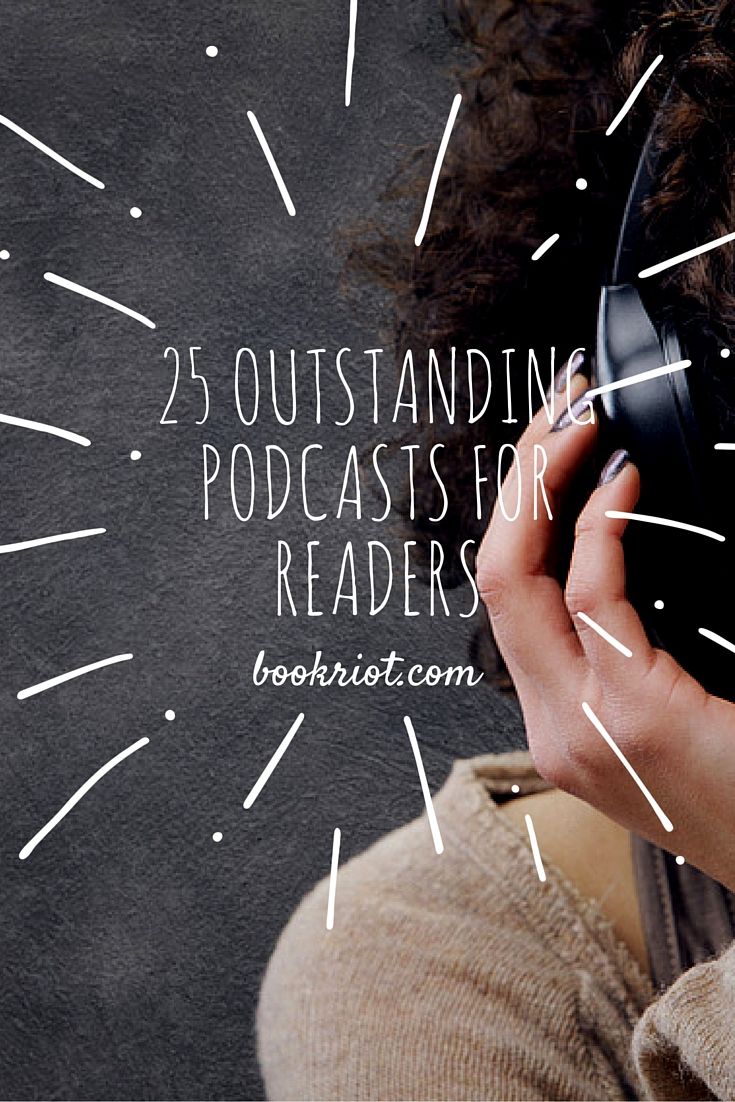 25 Outstanding Podcasts for Readers | Podcasts, Books, I love books