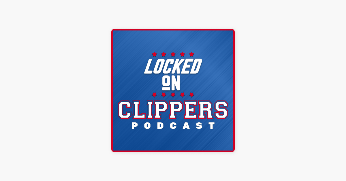 ‎Locked On Clippers - Daily Podcast On The LA Clippers
