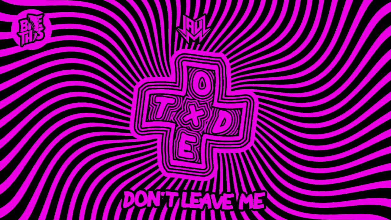 Jauz - Don't Leave Me