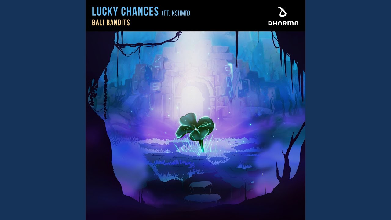 Lucky Chances - Bali Bandits (feat. KSHMR)