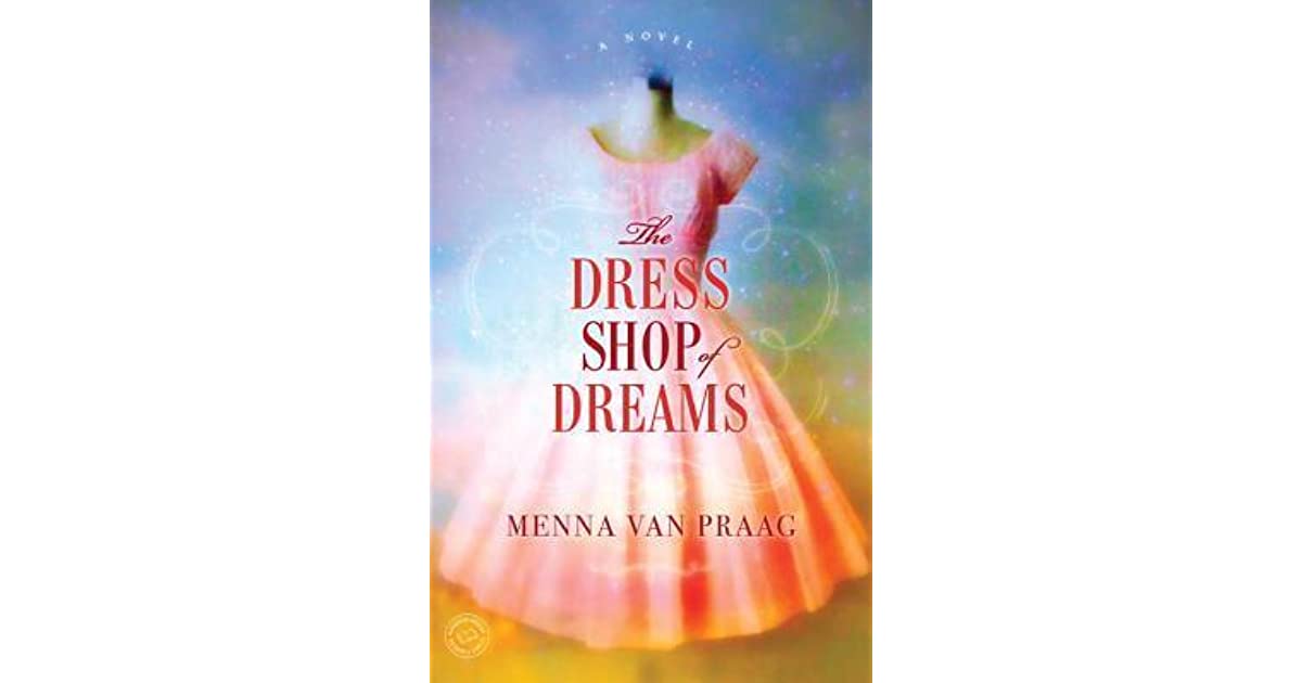 The Dress Shop of Dreams by Menna van Praag