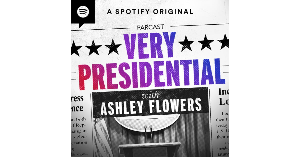 Very Presidential with Ashley Flowers — Parcast