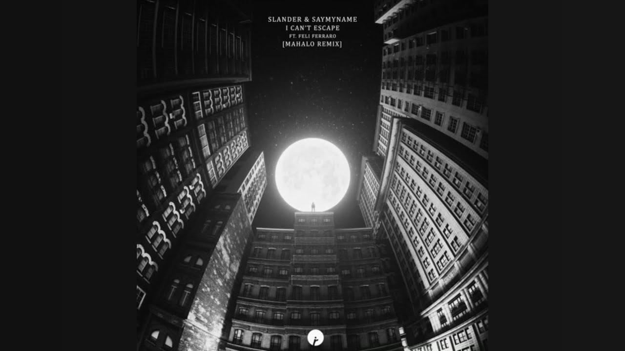 SLANDER & SAYMYNAME - I Can't Escape (Mahalo Remix)