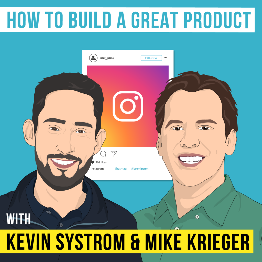 Kevin Systrom and Mike Krieger, Co-Founders of Instagram: How to Build a Great Product – Invest Like the Best 
