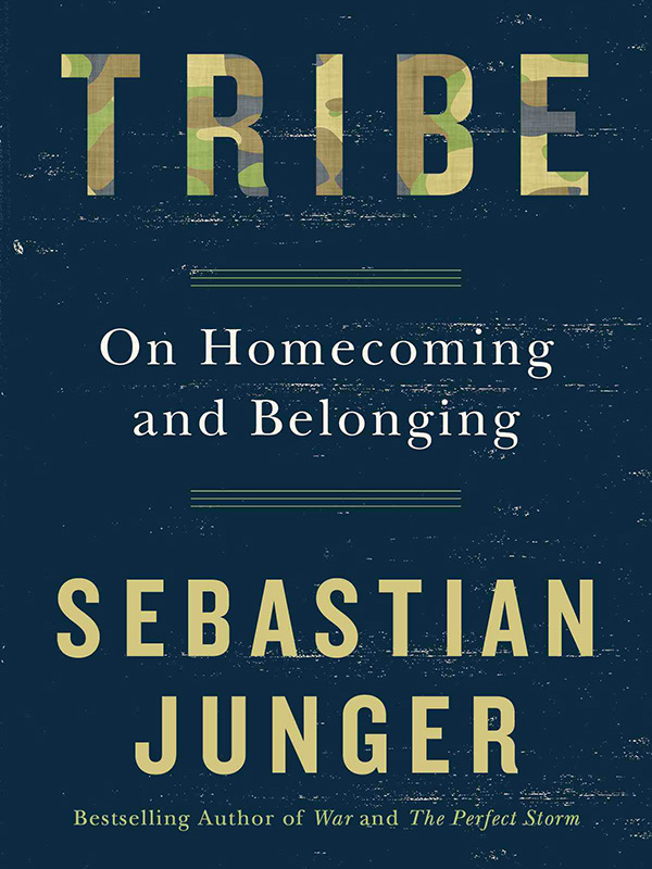 Tribe: On Homecoming and Belonging: Junger, Sebastian ...