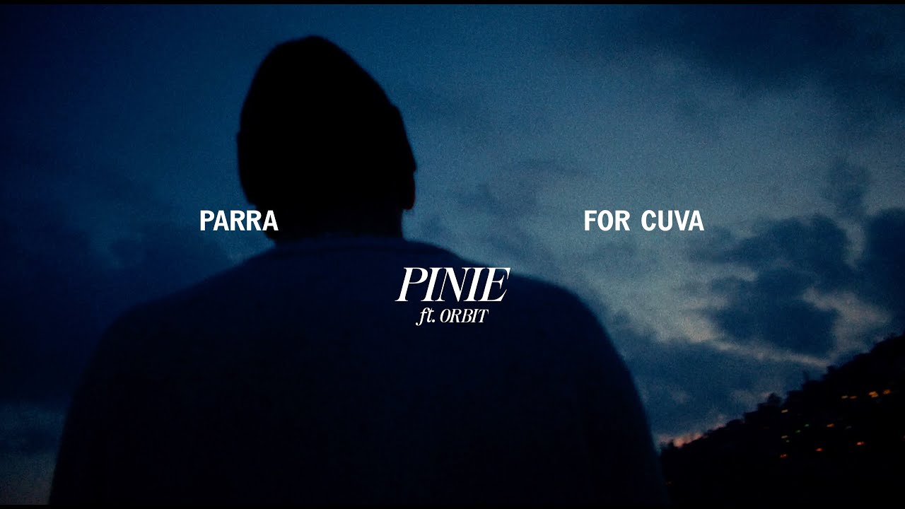  Parra for Cuva - Pinie ft. orbit 
