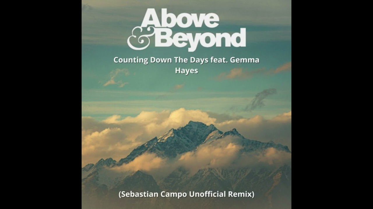 Above & Beyond feat Gemma Hayes - Counting Down The Days (Sebastian Campo Unofficial Remix)