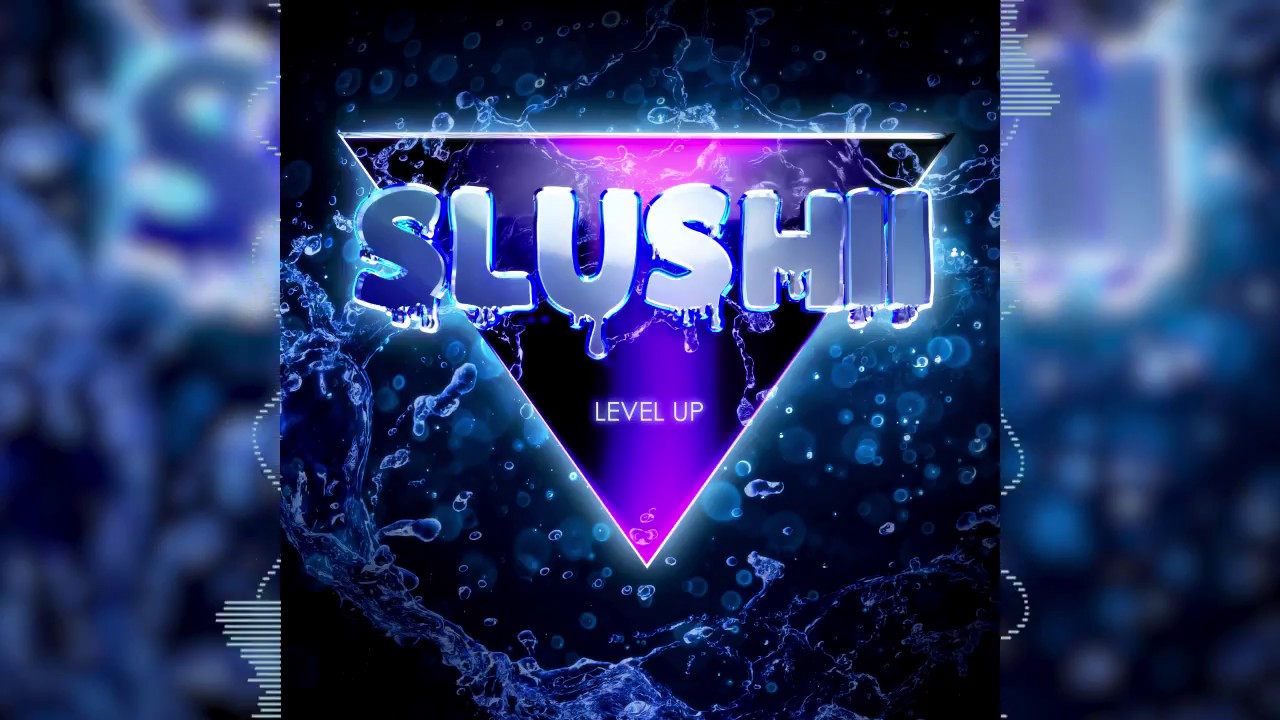 Slushii - Level Up