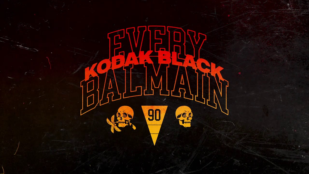 Kodak Black - Every Balmain