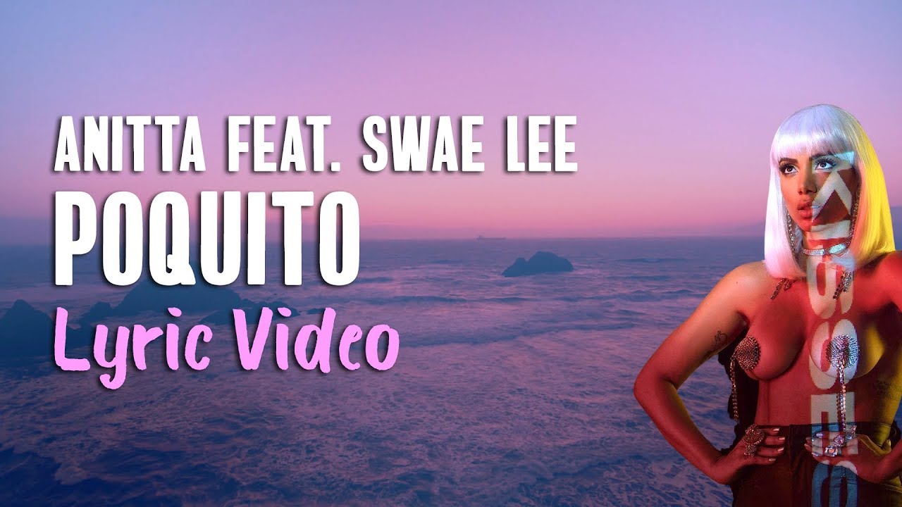 Anitta feat. Swae Lee - Poquito (Lyrics) ????