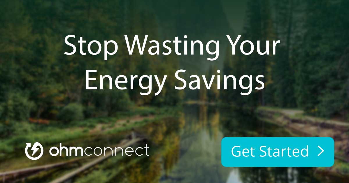 Check out OhmConnect. Save energy. Get paid!