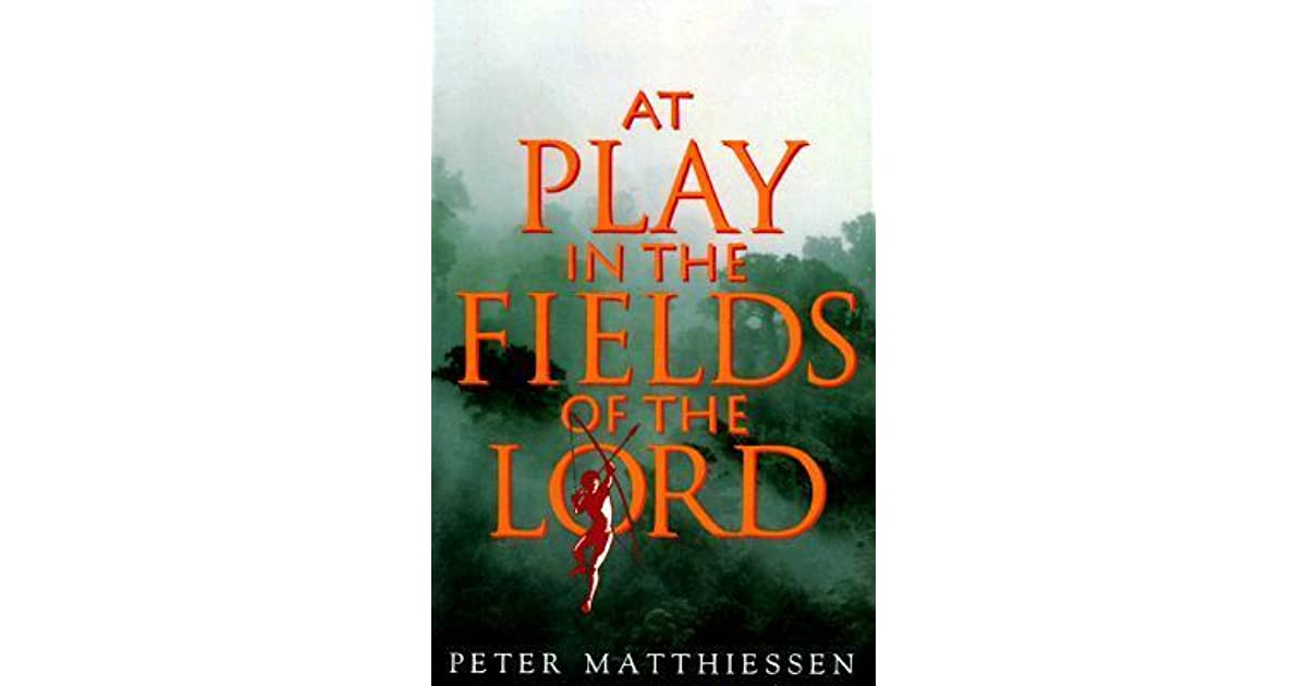 At Play in the Fields of the Lord by Peter Matthiessen