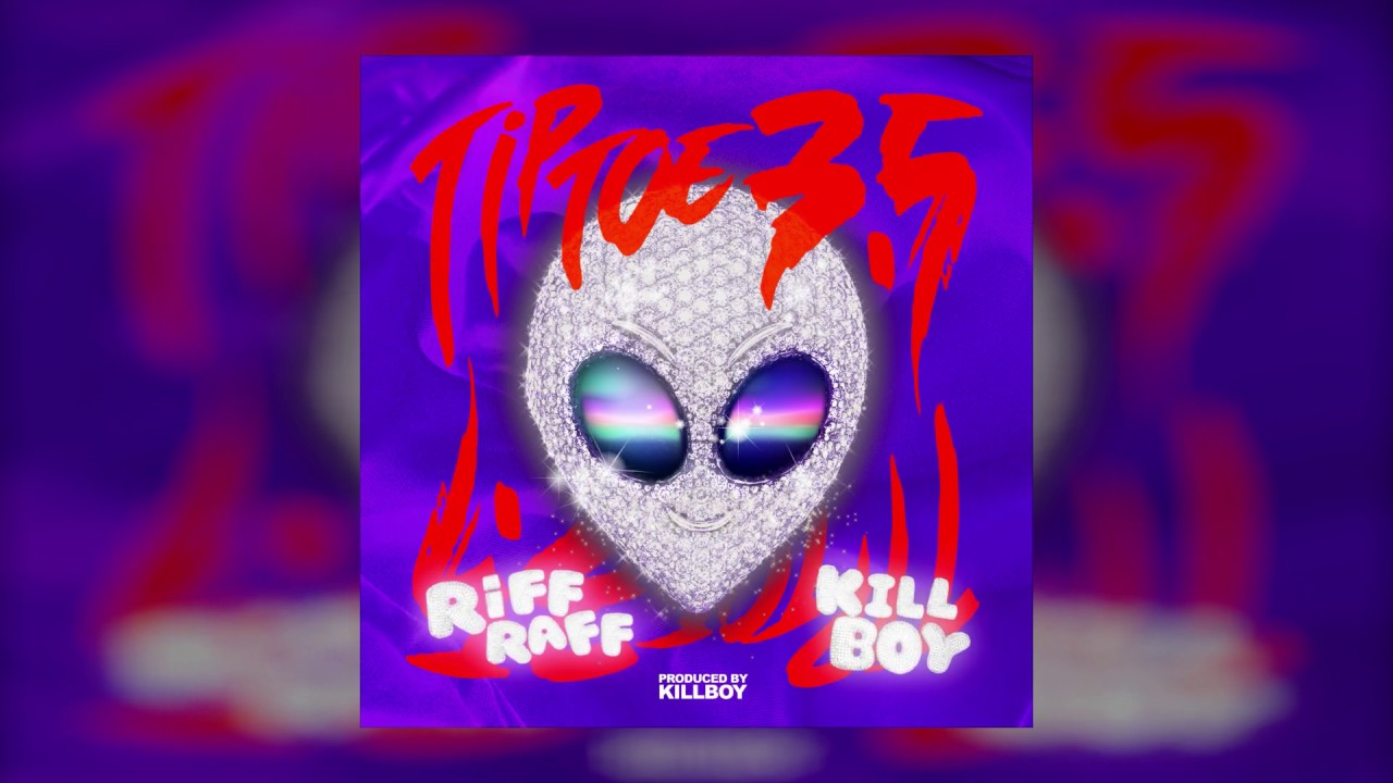 RiFF RAFF x KiLLBOY - TiP TOE 3.5 (REMiX)