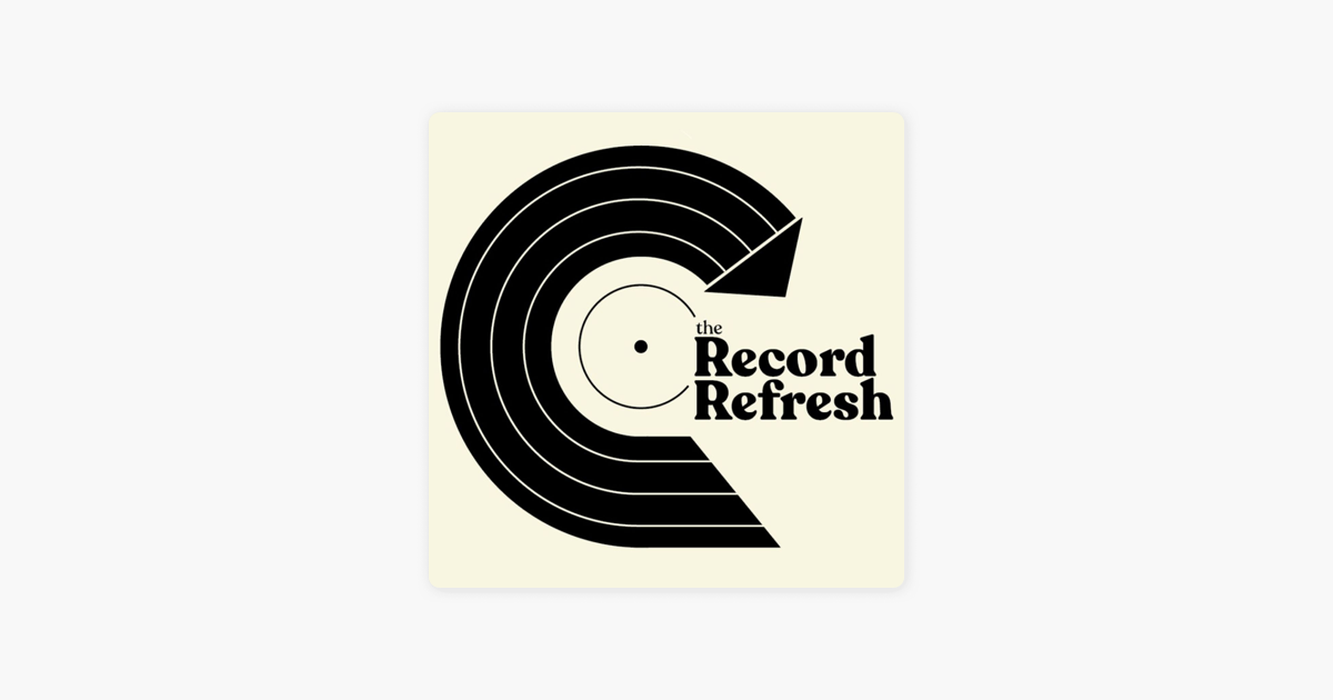 ‎The Record Refresh (Podcast)