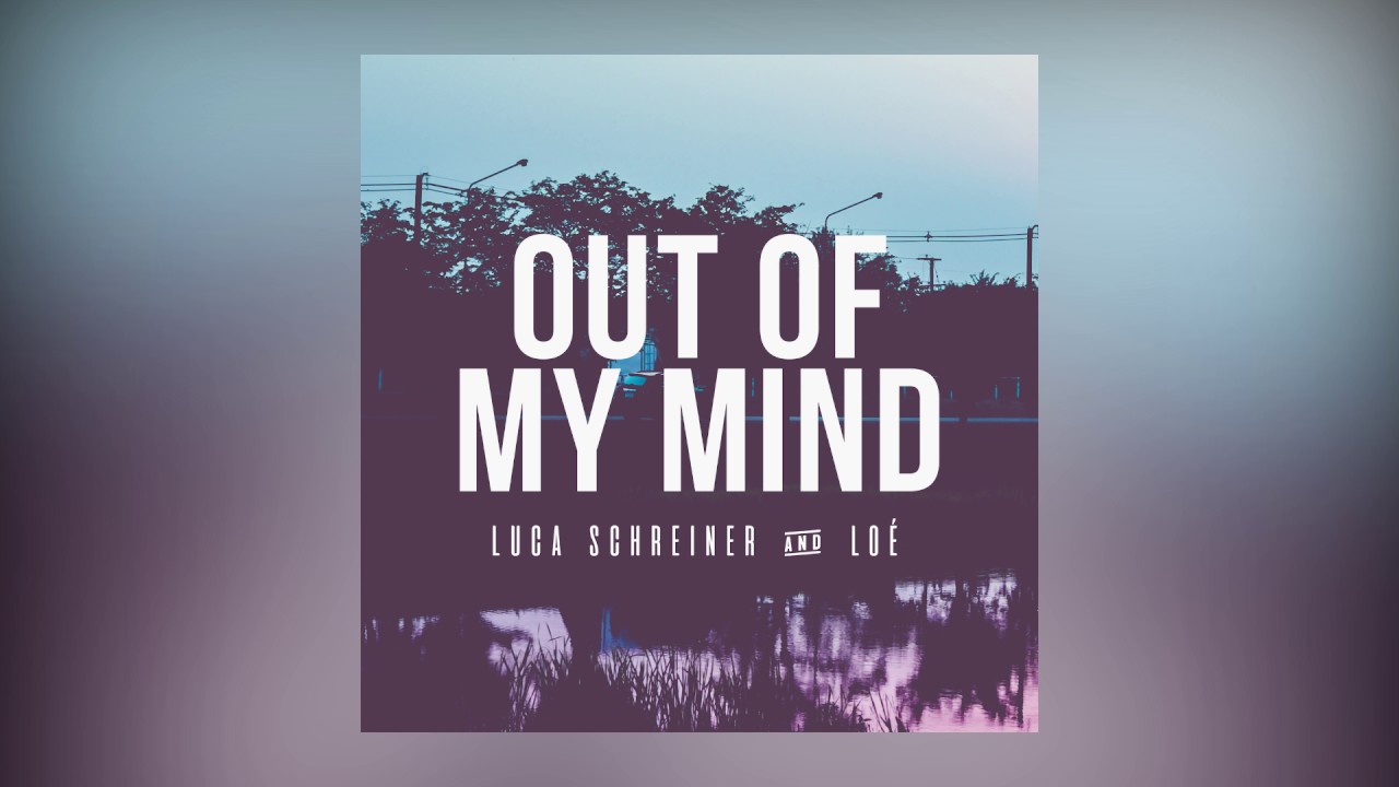Luca Schreiner & Loé - Out Of My Mind (Cover Art) [Ultra Music]