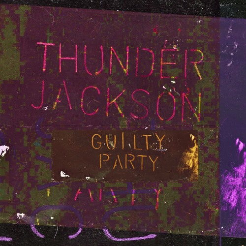 Guilty Party - Thunder Jackson