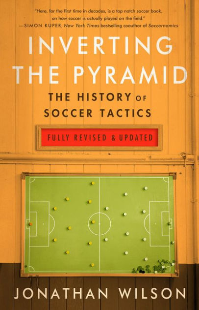 Inverting The Pyramid: The History of Soccer Tactics|Paperback