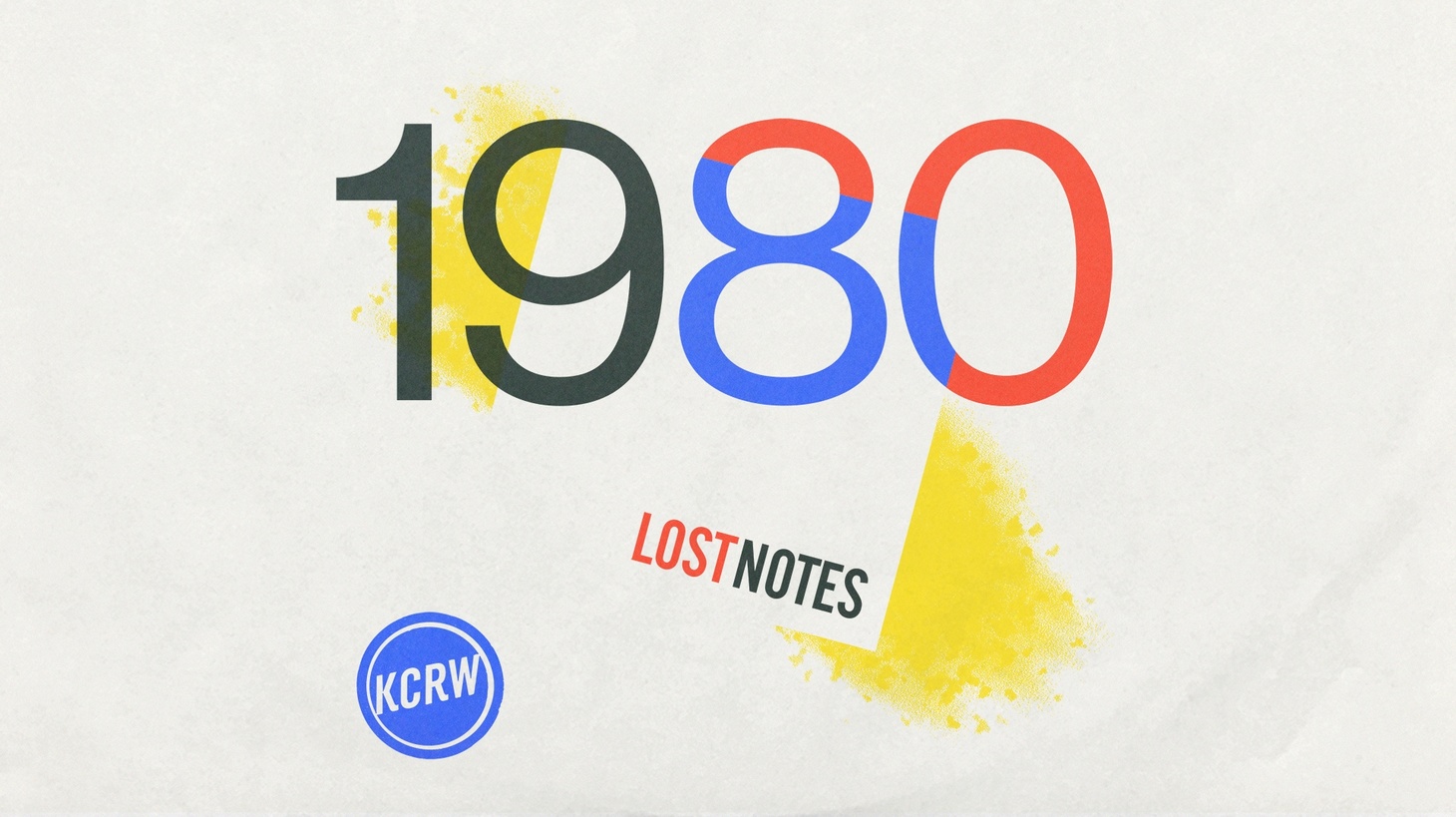 Lost Notes | KCRW | Unexpected Moments in Pop History
