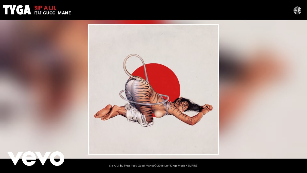 Tyga - Sip A Lil (Audio) ft. Gucci Mane