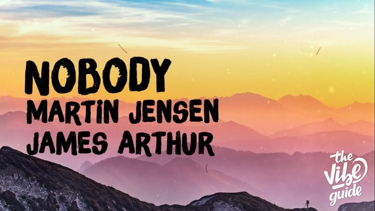 Martin Jensen & James Arthur - Nobody (Lyric Video)
