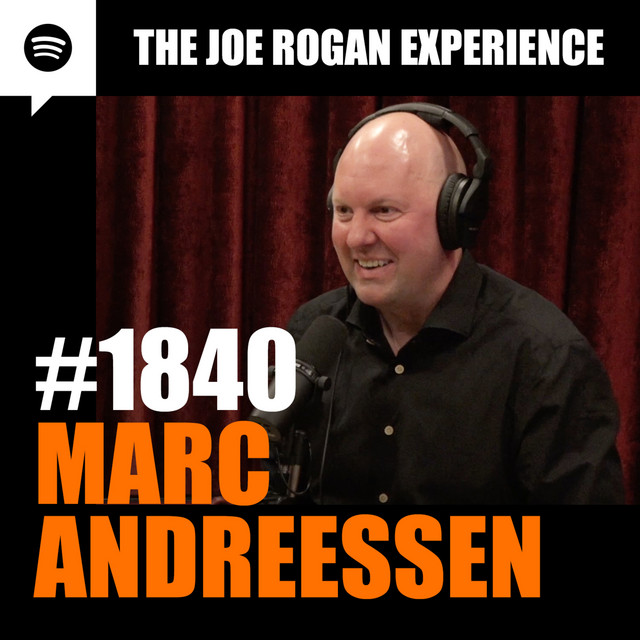 #1840 - Marc Andreessen - The Joe Rogan Experience | Podcast on ...