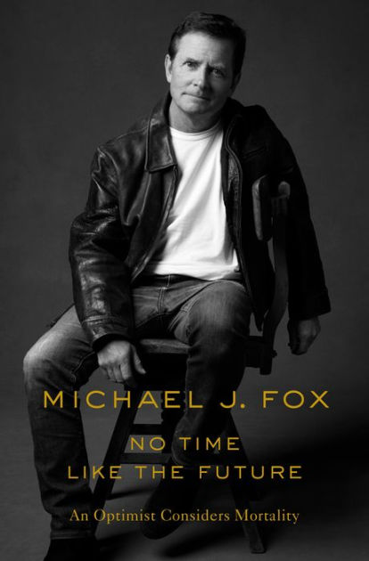 No Time Like the Future: An Optimist Considers Mortality|Hardcover