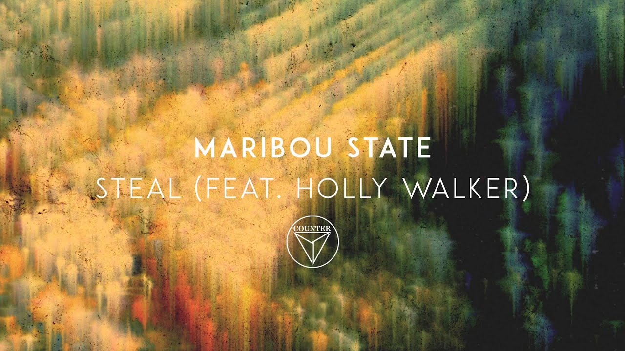 Maribou State - 'Steal' feat. Holly Walker
