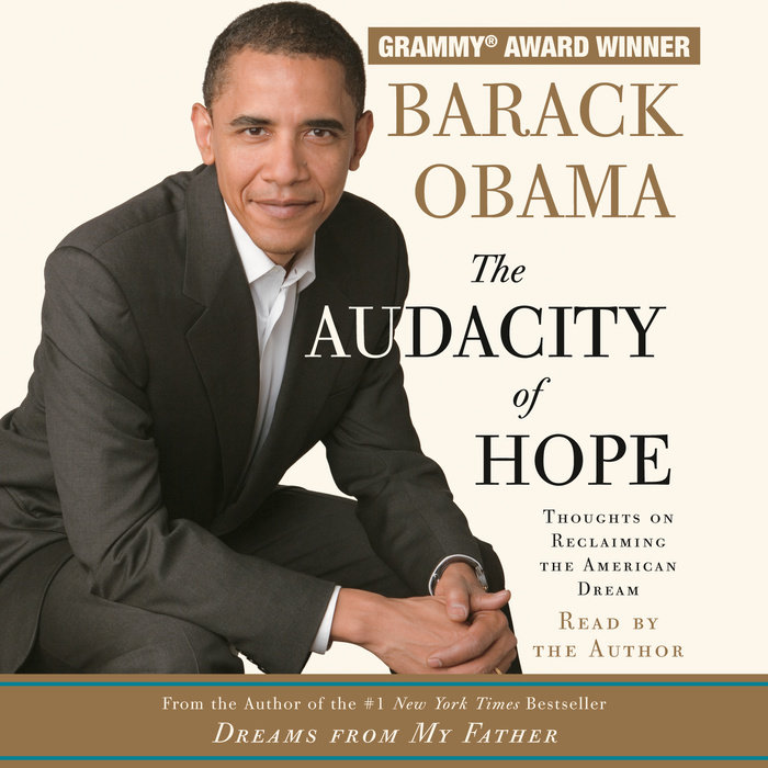 The Audacity of Hope: Thoughts on Reclaiming the American Dream: Obama, Barack