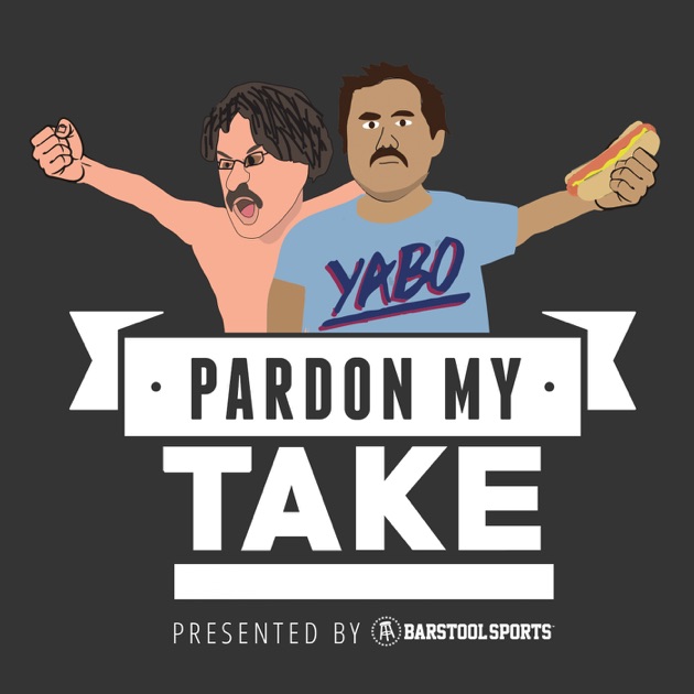 Pardon My Take by PodcastOne on Apple Podcasts