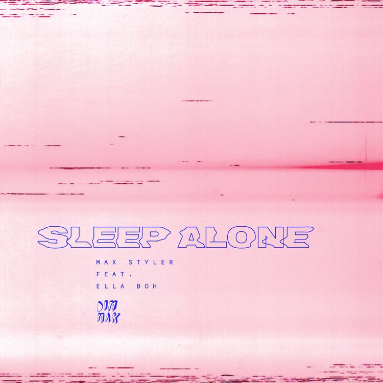 Max Styler - Sleep Alone (feat. Ella Boh) | Dim Mak Records