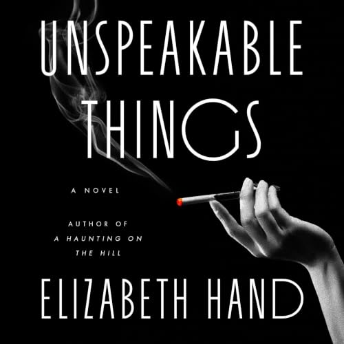 Elizabeth Hand - Unspeakable Things