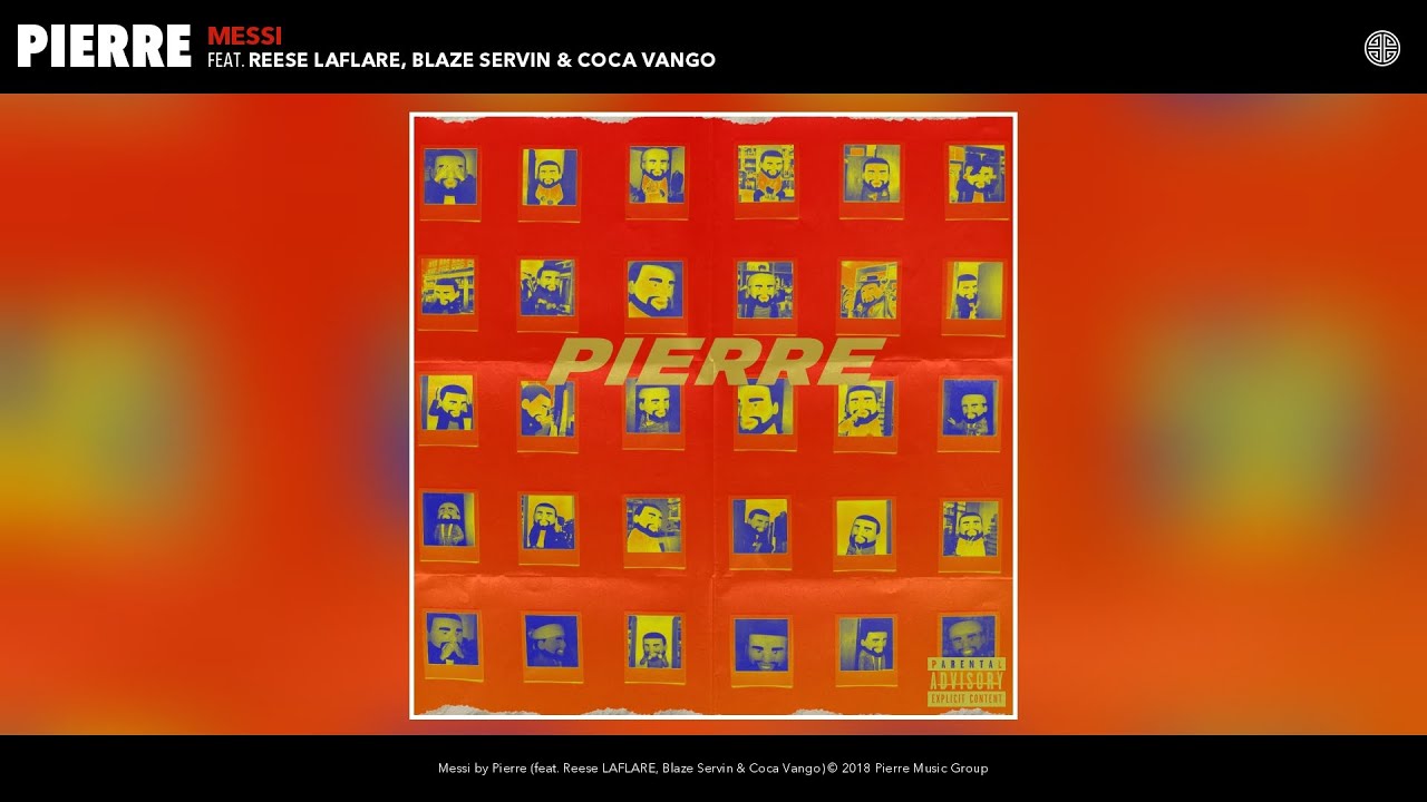 Pierre - Messi (feat. Reese LAFLARE, Blaze Servin & Coca Vango)