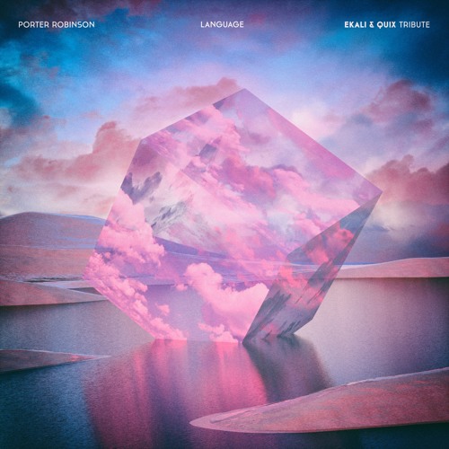 Porter Robinson - Language (Ekali & QUIX Tribute)